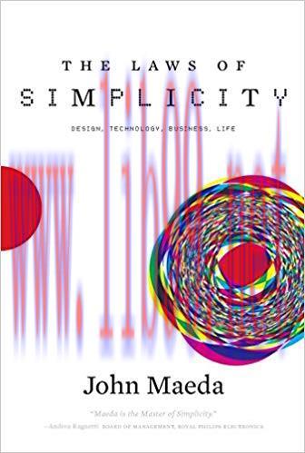 The Laws of Simplicity (Simplicity: Design, Technology, Business, Life)
