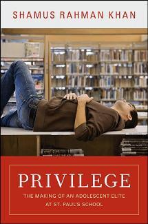 Privilege_ The Making of an Adolescent Elite at St. Paul's