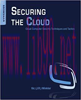 Securing the Cloud: Cloud Computer Security Techniques and Tactics 1st Edition,