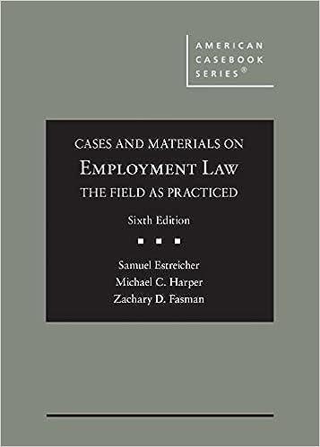 Cases and Materials on Employment Law, the Field as Practiced 6th (American Casebook Series)