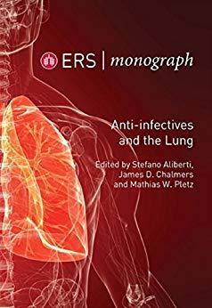 Anti-infectives and the Lung (ERS Monograph 75)