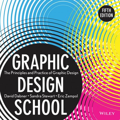Graphic Design School The Principles and Practice of Graphic Design 5th Edition