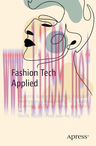 [FOX-Ebook]Fashion Tech Applied: Exploring Augmented Reality, Artificial Intelligence, Virtual ...