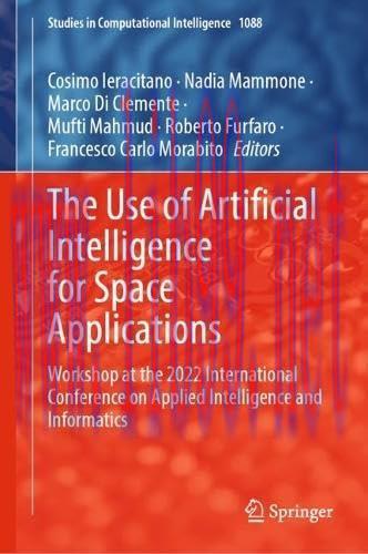 [FOX-Ebook]The Use of Artificial Intelligence for Space Applications: Workshop at the 2022 Inte...