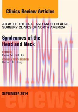 [AME]Syndromes of the Head and Neck, An Issue of Atlas of the Oral & Maxillofacial Surgery Clin...