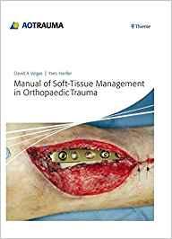 Manual of Soft-tissue Management in Orthopaedic Trauma PDF+VIDEOS
