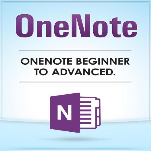 OneNote Beginner to Advanced_ The only step by step OneNote guide needed to get things done and...