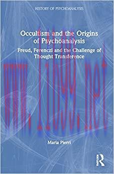 [AME]Occultism and the Origins of Psychoanalysis (The History of Psychoanalysis Series), 1st ed...