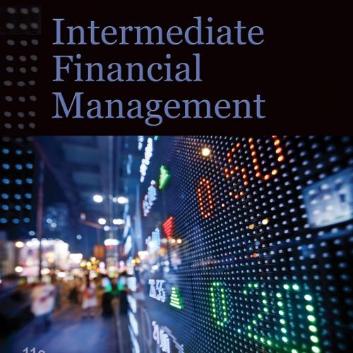Intermediate Financial Management_ Web Charpters,11th Edition by Brigham