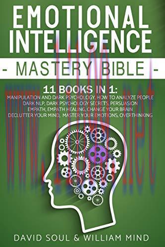 [FOX-Ebook]Emotional Intelligence Mastery Bible: 11 Books in 1: Overthinking, Change Your Brain...