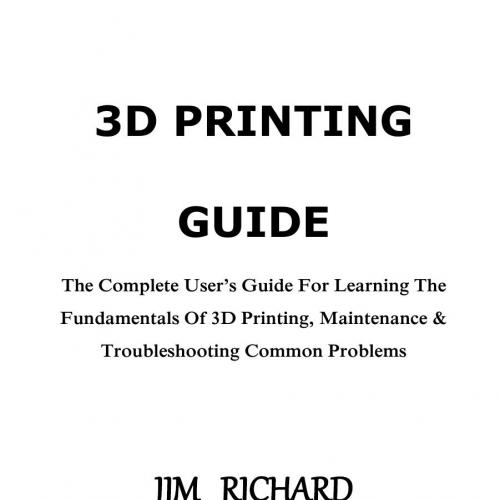 3D PRINTING GUIDE B086Z9MLXC