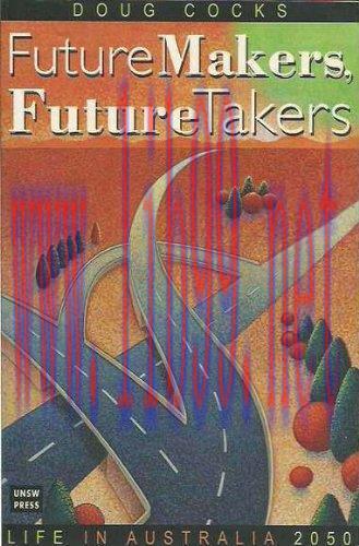 [FOX-Ebook]Future Makers, Future Takers: Life in Australia 2050