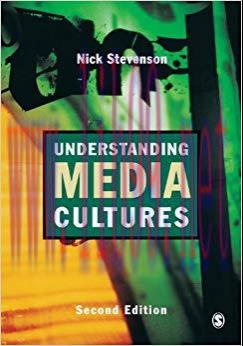 Understanding Media Cultures: Social Theory and Mass Communication 2nd Edition,