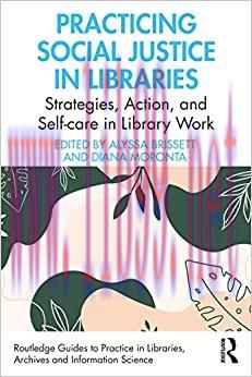 [AME]Practicing Social Justice in Libraries (Routledge Guides to Practice in Libraries, Archive...