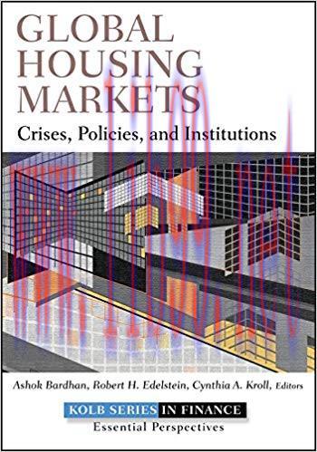 (PDF)Global Housing Markets: Crises, Policies, and Institutions (Robert W. Kolb Series Book 17)...