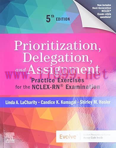[AME]Prioritization, Delegation, and Assignment: Practice Exercises for the NCLEX-RN&reg; Examinati...