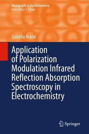 Application of Polarization Modulation Infrared Reflection Absorption Spectroscopy in Electroch...