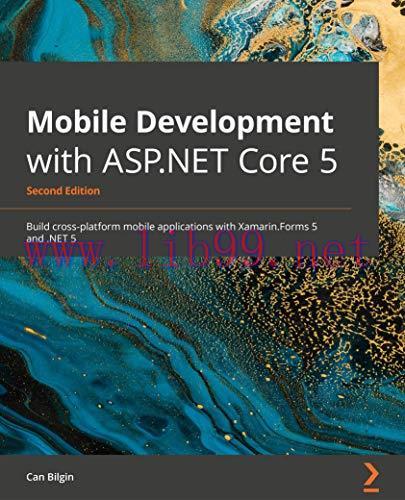 [FOX-Ebook]Mobile Development with ASP.NET Core 5, 2nd Edition: Build cross-platform mobile app...