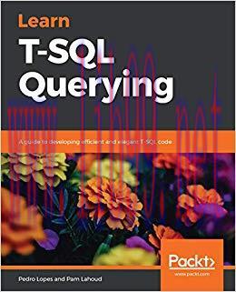 Learn T-SQL Querying: A guide to developing efficient and elegant T-SQL code 1st Edition,