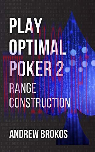 (PDF)Play Optimal Poker 2: Range Construction