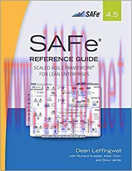 SAFe 4.5 Reference Guide: Scaled Agile Framework for Lean Enterprises 2nd Edition,