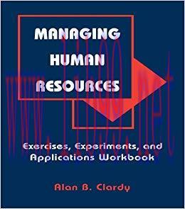 (PDF)Managing Human Resources: Exercises, Experiments, and Applications 1st Edition