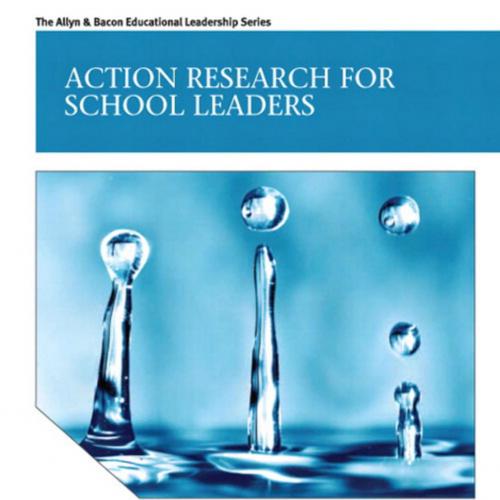 Action Research for School Leaders