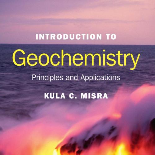 Introduction to Geochemistry, Principles and Applications