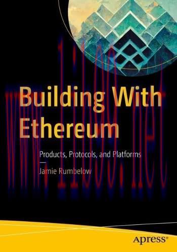 [FOX-Ebook]Building With Ethereum: Products, Protocols, and Platforms