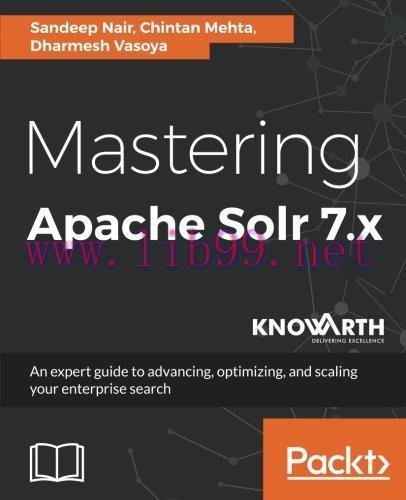 [FOX-Ebook]Mastering Apache Solr 7.x: An expert guide to advancing, optimizing, and scaling you...