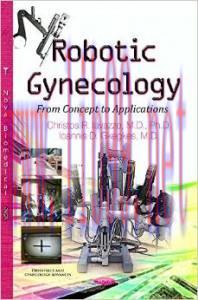 [AME]Robotic Gynecology: From_ Concept to Applications (Obstetrics and Gynecology Advances)