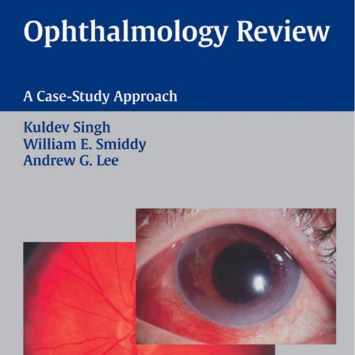 Ophthalmology review a case-study approach - Wei Zhi