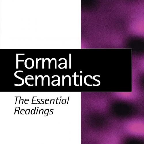 Formal Semantics_ The Essential Readings - Portner, Paul H., Partee, Barbara H_