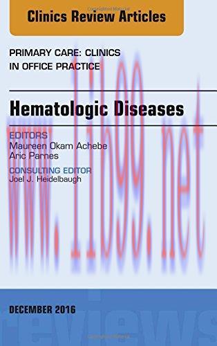 [AME]Hematologic Diseases, An Issue of Primary Care: Clinics in Office Practice, 1e (The Clinic...