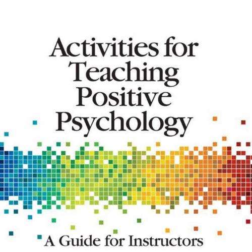 Activities for Teaching Positive Psychology A Guide for Instructors by Jeffrey J. Froh - Jeffre...