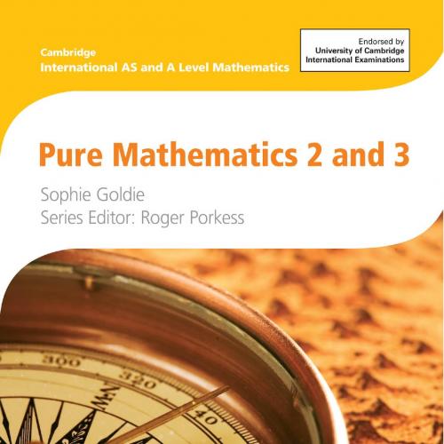 Cambridge International AS and A Level Mathematics Pure Mathematics 2 and 3