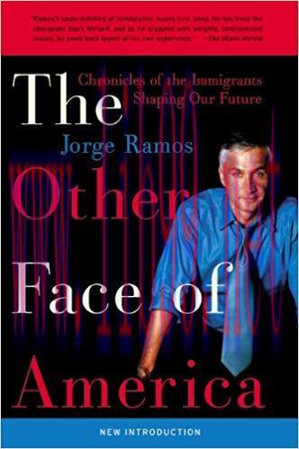 The Other Face of America: Chronicles of the Immigrants Shaping Our Future Rayo Pbk ed. Edition...
