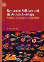 [PDF]Romanian Folklore and its Archaic Heritage: A cultural and Linguistic Comparative Study