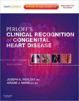 [AME]Perloff's Clinical Recognition of Congenital Heart Disease, 6th Edition (ORIGINAL PDF from...