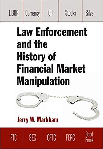 (PDF)Law Enforcement and the History of Financial Market Manipulation 1st Edition