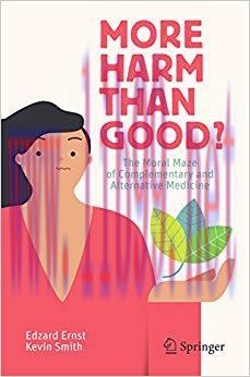 More Harm than Good?: The Moral Maze of Complementary and Alternative Medicine 1st ed. 2018 Edi...