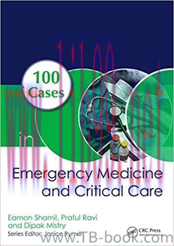 100 Cases in Emergency Medicine and Critical Care 1st Edition by Eamon Shamil