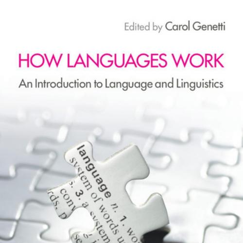How Languages Work An Introduction to Language and Linguistics