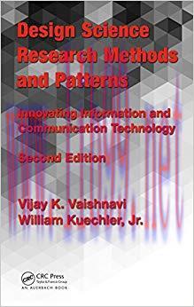Design Science Research Methods and Patterns: Innovating Information and Communication Technolo...