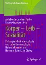 [PDF]K&ouml;rper &ndash; Leib &ndash; Sozialit&auml;t: Philosophische Anthropologie und Leibph&auml;nomenologie: Helmuth P...