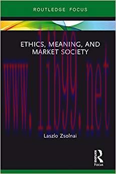(PDF)Ethics, Meaning, and Market Society (Routledge Focus on Business and Management) 1st Editi...