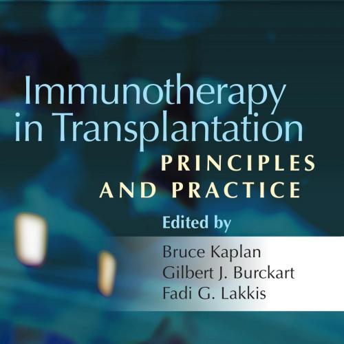 Immunotherapy in Transplantation Principles and Practice_nodrm - Kaplan, Bruce(Editor)