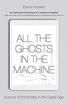 (PDF)All the Ghosts in the Machine The Digital Afterlife of your Personal Data
