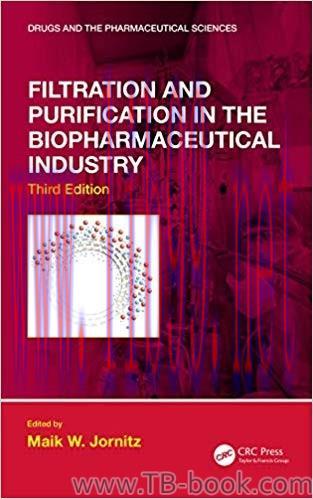Filtration and Purification in the Biopharmaceutical Industry 3rd Edition by Maik W. Jornitz