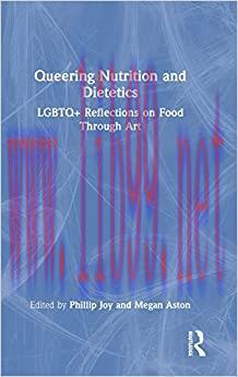 [AME]Queering Nutrition and Dietetics: LGBTQ+ Reflections on Food Through Art (Original PDF)